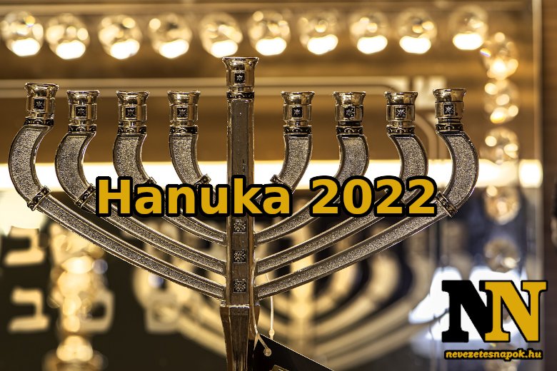 Mikor van 2022-ben hanuka első napja, mikor lesz hanuka ebben az évben?
